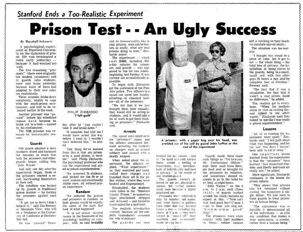 Newspaper article by Marshall Schwartz titled "Stanford ends a too-realistic experiment. Prison Test -- An Ugly Success" Includes two photos: Philip Zimbardo and a prisoner with a paper bag over his head with guard John Loftus.